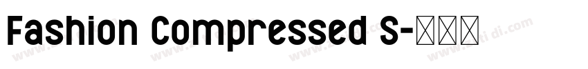 Fashion Compressed S字体转换 Fashion Compressed S字体转换